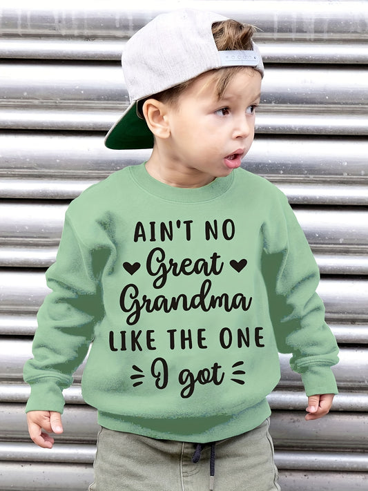 AIN'T NO GREAT GRANDMA LIKE THE ONE I GOT Print Crew Collar Sweatshirt, Cool Long Sleeve Sweatshirt For Boys, Boys Casual Creative Graphic Design Pullover, For Winter And Fall